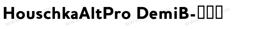 HouschkaAltPro DemiB字体转换